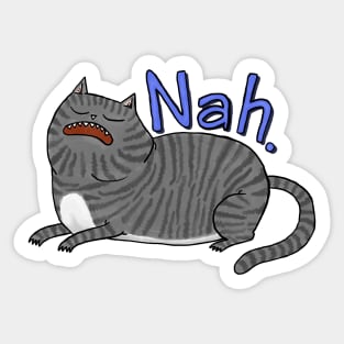 Nah Cat Sticker